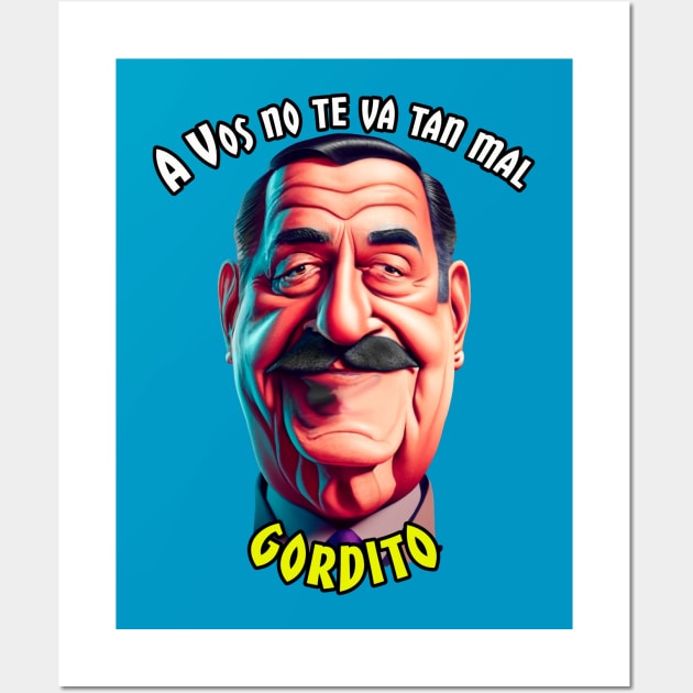 A vos no te va tan mal, gordito Wall Art by Henry Drae